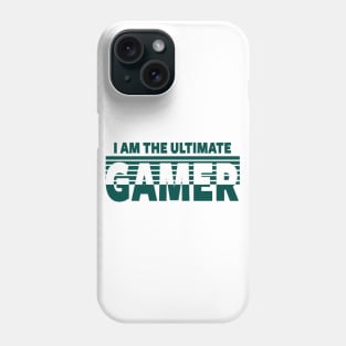 GAMING - I AM THE ULTIMATE GAMER Phone Case