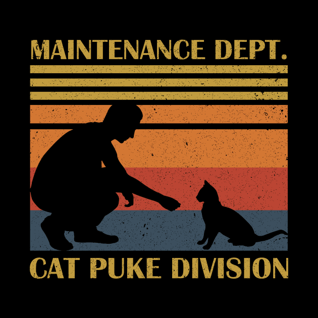 Maintenance Dept Cat Puke Division by nicolinaberenice16954