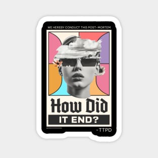 How Did it End? - The Tortured Poets Department Tshirt Magnet