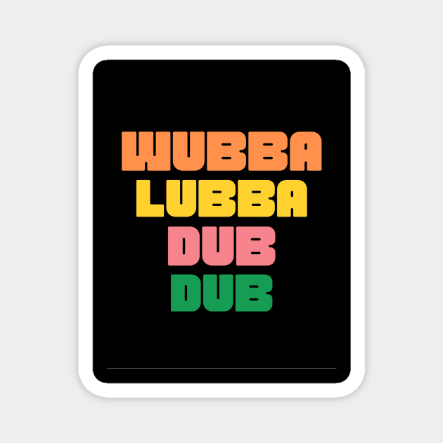 wubba lubba dub dub! Magnet by sapir813