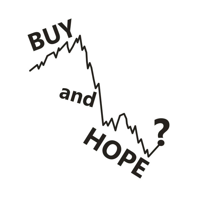 buy and hold parody, buy and hope stocks by SpassmitShirts