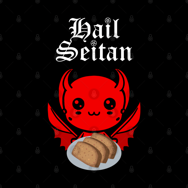 Hail Seitan! by lilmousepunk