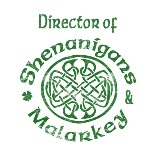 Director of Shenanigans & Malarkey St. Patricks Day Celtic Knot T-Shirt