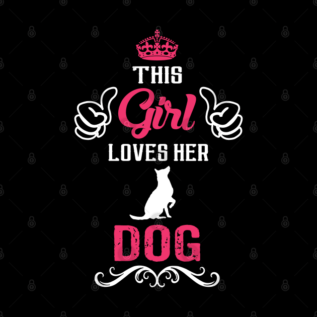 This Girl Loves Her DOG Cool Gift by Pannolinno