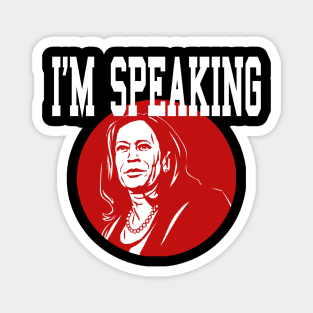 Kamala Harris i'm speaking Joe Biden and Kamala Harris  2020 Magnet