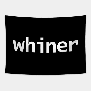 Whiner Minimal Typography White Text Tapestry