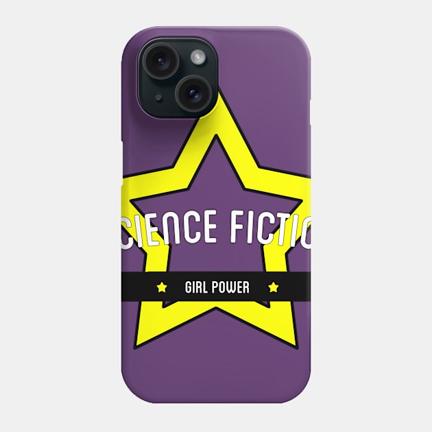 Sci-Fi: Girl Power Phone Case by Women of Sci-Fi