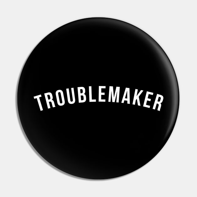 Troublemaker Pin by Oolong