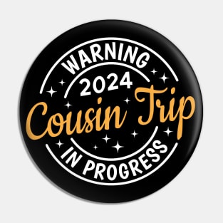 Cousin Trip 2024 Pin