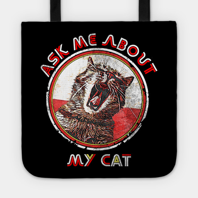Ask Me About My Cat Funny Cat Saying Crazy Cat Ladie Design