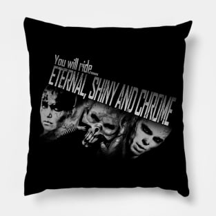 Eternal, shiny and chrome Pillow