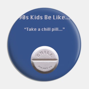 90s Kids Be Like #7 Pin