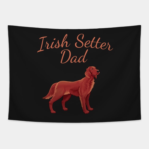 Irish Setter Dad Tapestry by letnothingstopyou