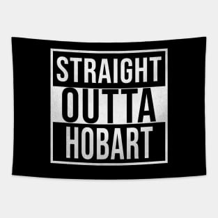 Straight Outta Hobart - Gift for Australian From Hobart in Tasmania Australia Tapestry