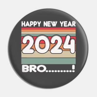 Bro....Happy New Year 2024 Pin