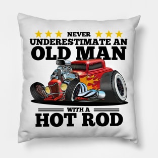 Never Underestimate an Old Man with a Hot Rod Pillow