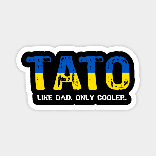 Tato like Dad only Cooler Magnet by Yasna