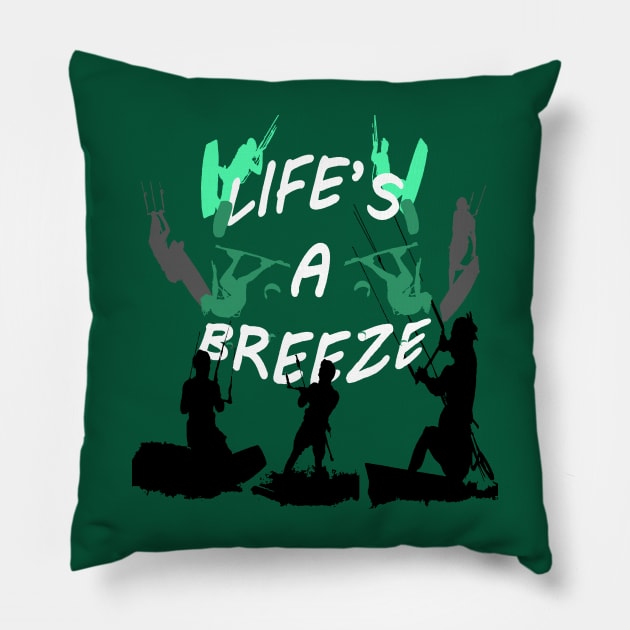 Lifes A Breeze For Kitesurfers Casual Pun For Kitesurfers Pillow by taiche