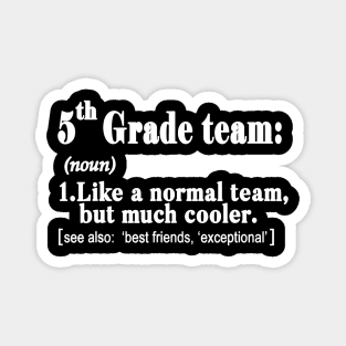 Fifth 5th Grade Team Definition T Shirt Teacher Team Gift Magnet