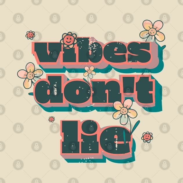 Vibes don't lie by theplaidplatypusco