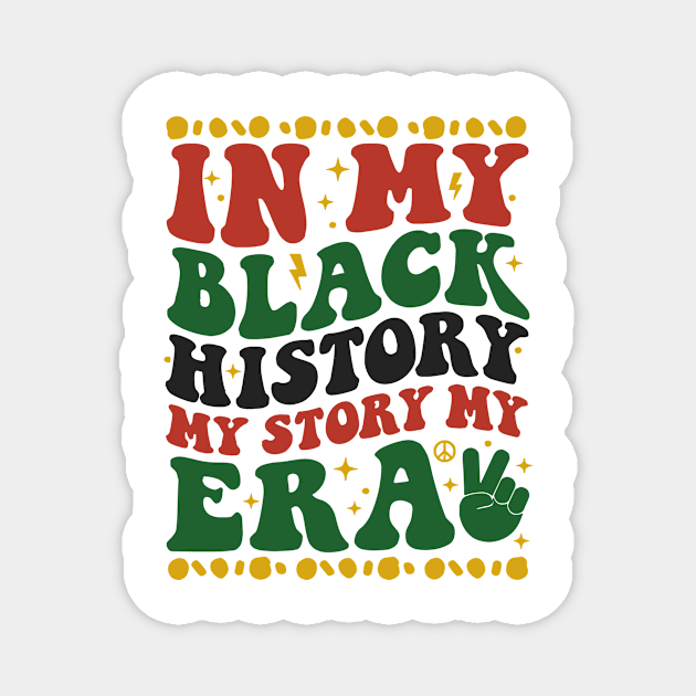 In My Black History My Story Era Magnet by Gilbert Layla