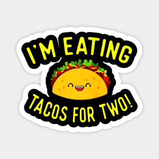 Pregnant Mom Mother Announce Gift Im Eating Tacos for Baby Magnet