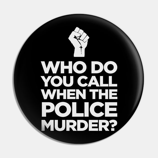 Who do you call when the police murder? Pin by jamboi