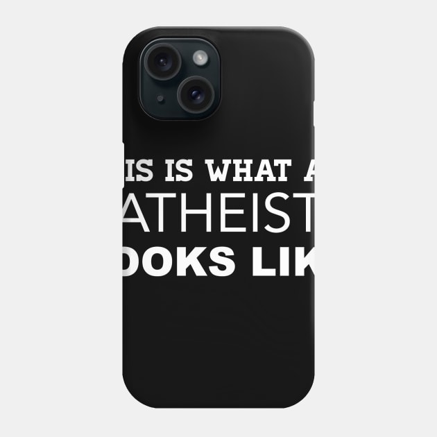 This is What an Atheist Looks Like Phone Case by WordWind