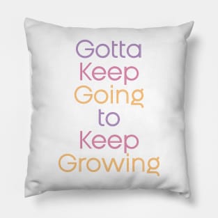 Keep growing Pillow