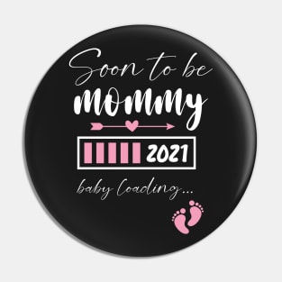 Soon To Be Mommy 2021 Baby Loading / Mommy 2021 Pregnancy Announcement Baby Loading Pin