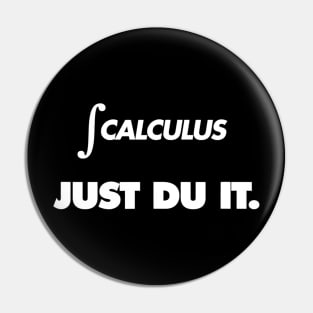 Integration Calculus Just Du It Derivation T Shirt Teachers Pin