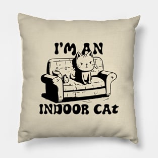 Indoor Cat - i'm an indoor cat Pillow