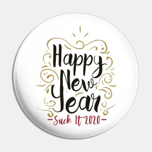 Happy New Year, Suck it 2020 Pin