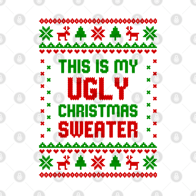 this is my ugly christmas sweater funny by Hobbybox