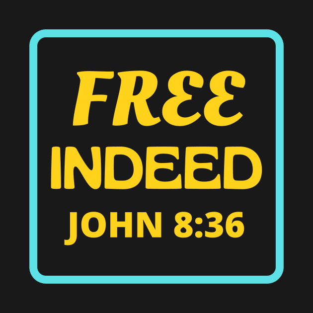 Free Indeed - Christian by Prayingwarrior