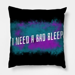 I Need A Bad Bleep Purple & Green Design Pillow