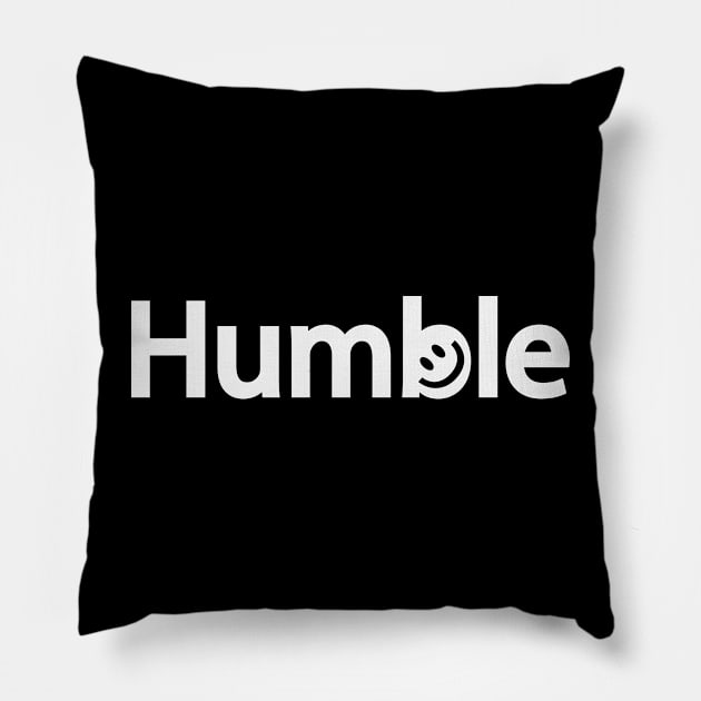 Humble artistic fun typography design Pillow by BL4CK&WH1TE 