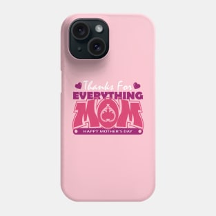 Thanks for everything mom | Mother's Day Gift Ideas Phone Case