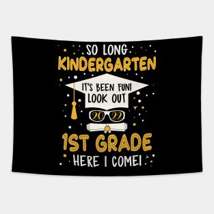 So Long Kindergarten graduation Look Out 1st grade 2022 Tapestry