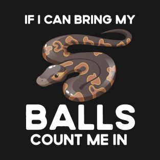 Funny Quote Banana-ball Python T-Shirt