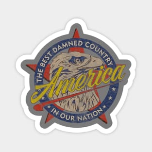 America-The Best Damned Country in Our Nation Funny Patriotic Magnet