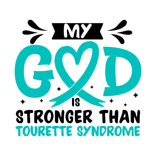 MY God is Stronger Than Tourette Syndrome by Geek-Down-Apparel