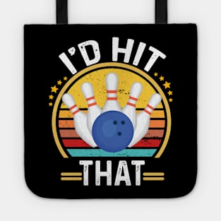 I'd Hit That Funny Bowling Quote For men women kids Bowlers Tote