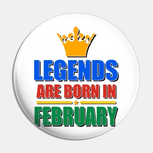 Legends Are born In February Pin