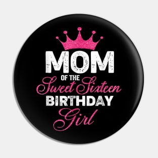 Mom of the Sweet Sixteen Birthday Girl 16th Pink Crown Pin