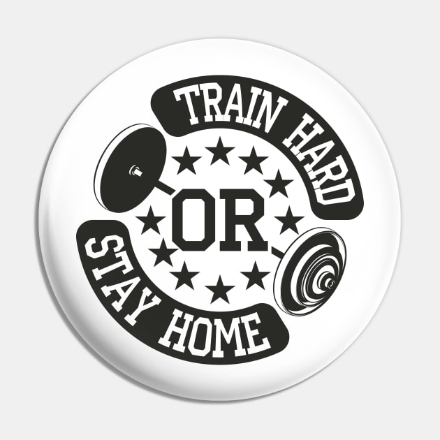 Train hard or stay home Pin by lakokakr