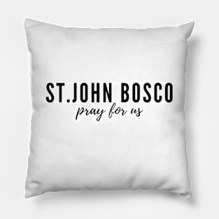 St. John Bosco pray for us Pillow