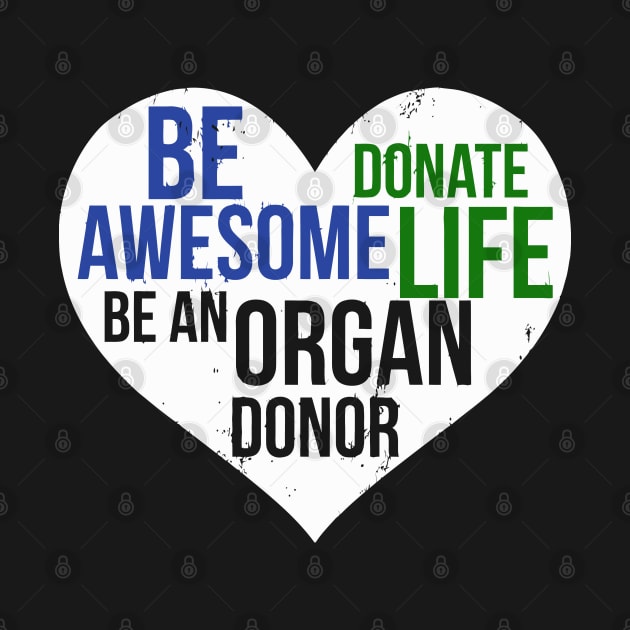 Be Awesome Donate Life Organ Donor Men Women by tanambos