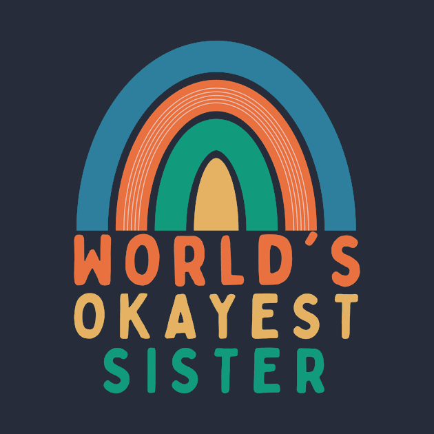 WORLD'S  OKAYEST SISTER by GP SHOP