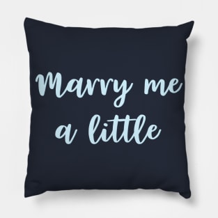 Marry Me a Little Pillow